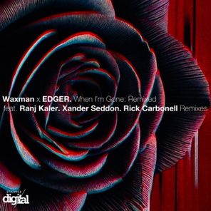 Ranj Kaler, Waxman (CA) – When I’m Gone: Remixes