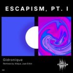 Gidronique, Juan Erbin – Escapism, Pt. I
