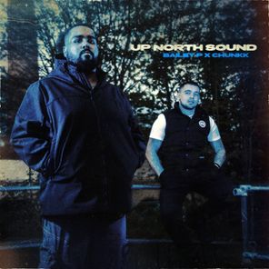 Bailey P, Chunkk – Up North Sound