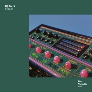 DJ Geri, Bar Melodia – Mirage
