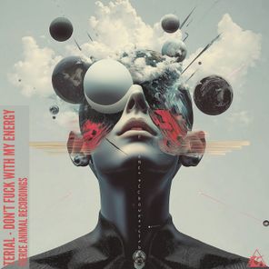 Terial – Don’t Fuck with My Energy