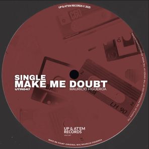 Mauricio Figueroa – Make Me Doubt