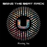 Bring The Beat Mack – Missing You