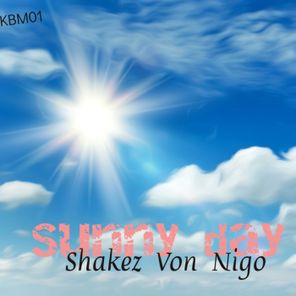 Shakez Von Nigo – Sunny Day