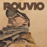 Rouvio – Watch This…