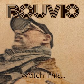 Rouvio – Watch This…