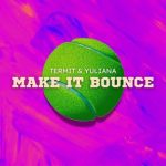 Yuliana, TERMIT – Make It Bounce