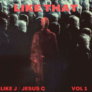 Like J, Jesus C – Like That