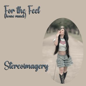 Stereoimagery – For the Feel (House Musek)
