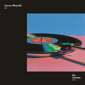 Lucas Monchi, Bar Melodia – 81