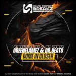 Greenflamez, Dr Beats – Come in closer
