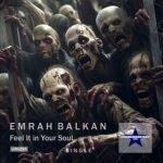 Emrah Balkan – Feel It in Your Soul