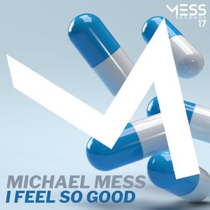 Michael Mess – I Feel so Good