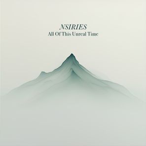 nsiries – All Of This Unreal Time