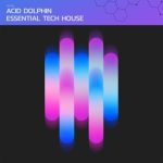 Danny Oliver, Jochen Simms – Acid Dolphin Essential Tech House