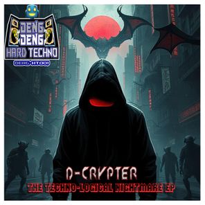 D-Crypter – The Techno-Logical Nightmare EP
