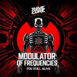 Modulator of frequencies – You Still Alive