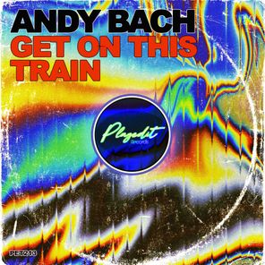 Andy Bach – Get on This Train