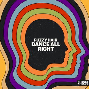 Fuzzy Hair – Dance All Right