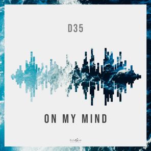 D35 – On My Mind