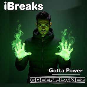 GreenFlamez – Gotta Power