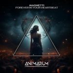 Magnetti – Forever in Your Heartbeat