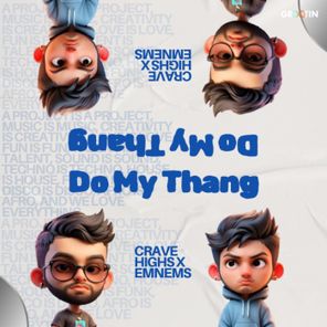 EMNEMS, Crave Highs – Do My Thang