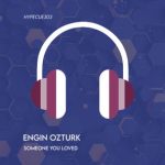 Engin Ozturk – Someone You Loved