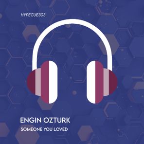 Engin Ozturk – Someone You Loved