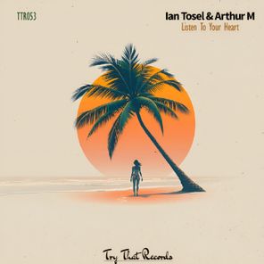 Arthur M, Ian Tosel – Listen to Your Heart