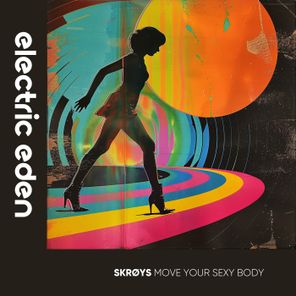 SKRØYS – Move Your Sexy Body