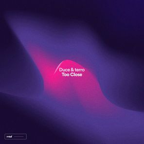 terro, Duce – Too Close