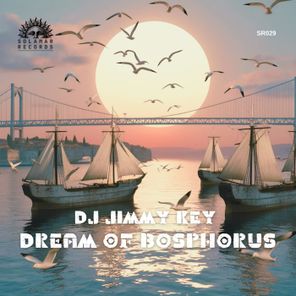 Dj Jimmy Key – Dream of Bosphorus
