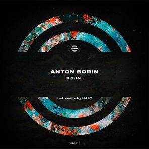 HAFT, Anton Borin (RU) – Ritual (Incl. Remix by HAFT)
