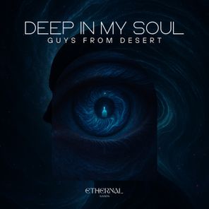 Ethernal Sands, Guys From Desert – Deep in My Soul