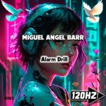 Miguel Ángel Barr – Alarm Drill