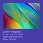 John Keding, Björn Fogelberg – A Cold Day in April
