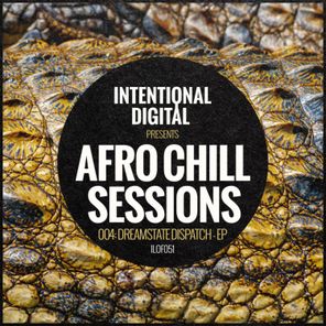 LowFi Junkie, Wolfgang Denied – Afro Chill Sessions 004: Dreamstate Dispatch – EP