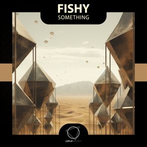 Fishy – Something