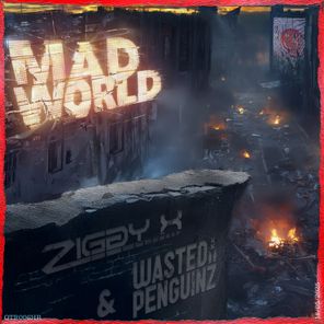 Wasted Penguinz, Ziggy X – Mad World