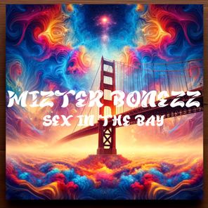 Jim Carson, Mizter Bonezz – Sex in the Bay