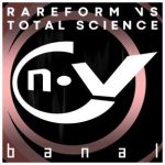 Total Science, RareForm – Banal