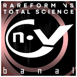 Total Science, RareForm – Banal