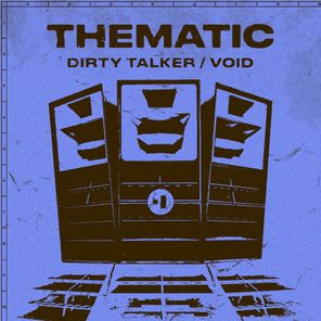 Thematic – Dirty Talker / Void