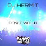 DJ Hermit – Dance with U