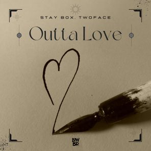 Stay Box, Twoface – Outta Love