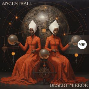 Ancestrall – Desert Mirror
