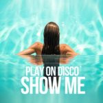 Play On Disco – Show Me
