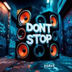 Esave – Dont Stop