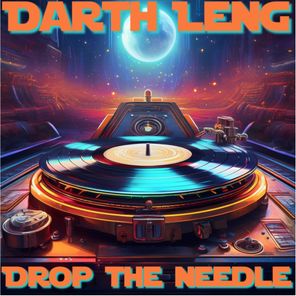 Darth Leng – Drop the Needle